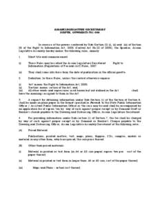 ASSAM LEGISLATURE SECRETARIAT DISPUR, GUWAHATI[removed]In exercise of the powers conferred by Sub-Section (2) (i), (ii) and (iii) of Section 28 of the Right to Information Act, 2005 (Central Act No.22 of 2005), the Speak