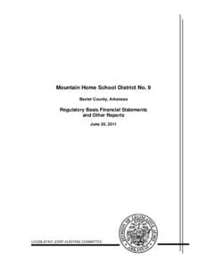 Mountain Home School District No. 9 Baxter County, Arkansas Regulatory Basis Financial Statements and Other Reports June 30, 2011
