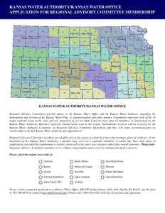 KANSAS WATER AUTHORITY/KANSAS WATER OFFICE APPLICATION FOR REGIONAL ADVISORY COMMITTEE MEMBERSHIP KANSAS WATER AUTHORITY/KANSAS WATER OFFICE Regional Advisory Committees provide advice to the Kansas Water Office and the 