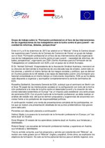 Grupo de trabajo sobre la “Formación profesional en el foco de las intervenciones de las organizaciones de los trabajadores ante la lucha contra el paro juvenil – necesidad de reformas, debates, perspectivas” Entr