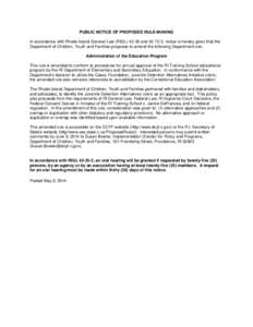 PUBLIC NOTICE OF PROPOSED RULE-MAKING In accordance with Rhode Island General Law (RIGL[removed]and[removed], notice is hereby given that the Department of Children, Youth and Families proposes to amend the following Depar