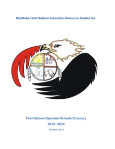 Manitoba First Nations Education Resource Centre Inc.  First Nations Operated Schools Directory[removed]October 2013