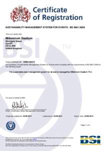 SUSTAINABILITY MANAGEMENT SYSTEM FOR EVENTS - BS 8901:2009 This is to certify that: Millennium Stadium Westgate Street Cardiff