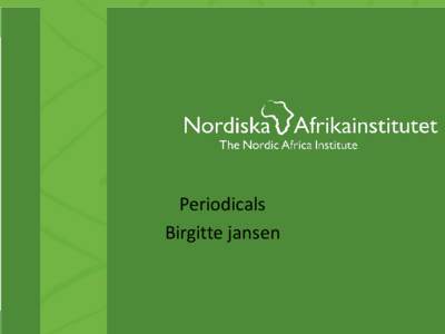 Periodicals Birgitte jansen Studying Africa - Periodicals •