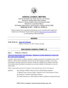 JUDICIAL COUNCIL MEETING Open to the Public (Cal. Rules of Court, rule 10.6(a)) Ronald M. George State Office Complex William C. Vickrey Judicial Council Conference Center Malcolm M. Lucas Board Room 455 Golden Gate Aven