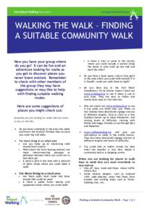 WALKING THE WALK – FINDING A SUITABLE COMMUNITY WALK Now you have your group where do you go? It can be fun and an adventure looking for walks as you get to discover places you