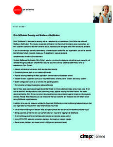 F A C T  S H E E T Citrix GoToAssist Security and SiteSecure Certification Citrix® GoToAssist® is dedicated to security, and as a testament to our commitment, Citrix Online has achieved