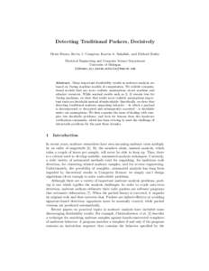 Detecting Traditional Packers, Decisively Denis Bueno, Kevin J. Compton, Karem A. Sakallah, and Michael Bailey Electrical Engineering and Computer Science Department University of Michigan {dlbueno,kjc,karem,mibailey}@um