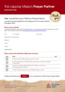 The Leprosy Mission Prayer Partner RESPONSE FORM Yes! I would like to join TLMA as a Prayer Partner.  Thank