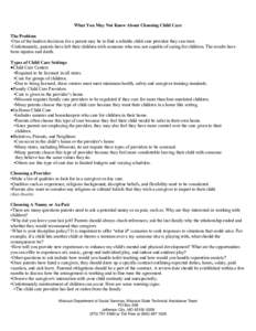 What You May Not Know About Choosing Child Care The Problem One of the hardest decisions for a parent may be to find a reliable child care provider they can trust. Unfortunately, parents have left their children with
