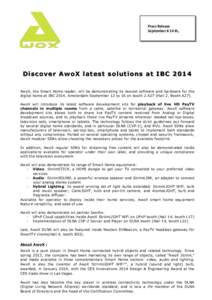 Press	
  Release	
   September	
  8	
  14	
  th,	
   2014	
   Discover AwoX latest solutions at IBC 2014 	
  