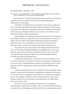 PRESS RELEASE – TOWN OF LINCOLN  For Immediate Release – September 21, 2010 Re: Lincoln – Town Administrator, T. Joseph Almond announces that Lincoln has closed the fiscal year ending June 30, 2010 with an anticipa