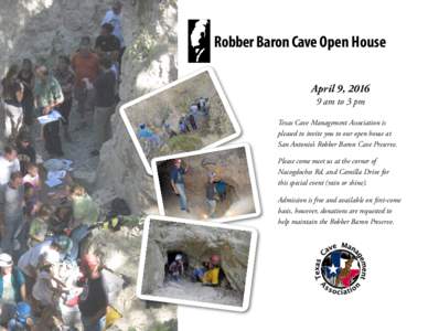 Robber Baron Cave Open House April 9, am to 3 pm Texas Cave Management Association is pleased to invite you to our open house at