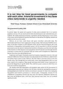 It is not time for local governments to compete with each other. Intensive investment in key base cities nationwide is urgently needed. TSUJI Takuya, Professor, Graduate School of Law, Hitotsubashi University  The govern