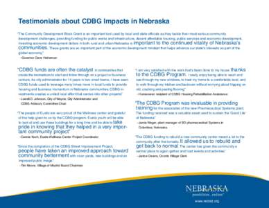Testimonials about CDBG Impacts in Nebraska “The Community Development Block Grant is an important tool used by local and state officials as they tackle their most serious community development challenges, providing fu