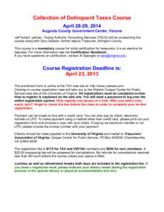 Collection of Delinquent Taxes Course April 28-29, 2014 Augusta County Government Center, Verona Jeff Scharf, partner, Taxing Authority Consulting Services (TACS) will be co-teaching the course along with Gary Sabean, fo