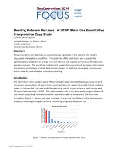 Reading Between the Lines: A NEBC Shale Gas Quantitative Interpretation Case Study Laurie M. Weston Bellman Canadian Discovery Ltd, Calgary, Alberta Jennifer Leslie-Panek Nexen Energy ULC, Calgary, Alberta