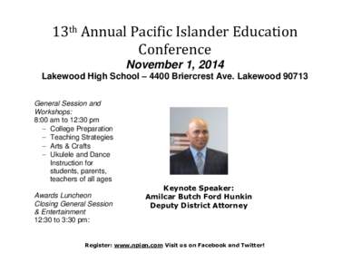 13th Annual Pacific Islander Education Conference November 1, 2014 Lakewood High School – 4400 Briercrest Ave. Lakewood[removed]General Session and Workshops: