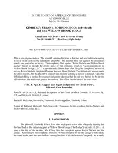 IN THE COURT OF APPEALS OF TENNESSEE AT KNOXVILLE July 24, 2015 Session KIMBERLY URBAN v. ROBIN NICHOLS, individually and d/b/a WILLOW BROOK LODGE