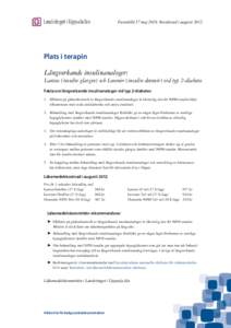 Fastställd 27 majReviderad i augustiPlats i terapin Långverkande insulinanaloger: Lantus (insulin glargin) och Levemir (insulin detemir) vid typ 2-diabetes