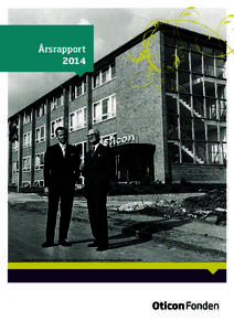 Årsrapport 2014 Klædemålet 9 på Østerbro i København. Foran bygningen ses William Demant (til højre) og Bent Simonsen i 1961  Indhold