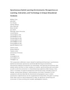 Synchronous Hybrid Learning Environments: Perspectives on Learning, Instruction, and Technology in Unique Educational Contexts William Cain John Bell Cui Cheng