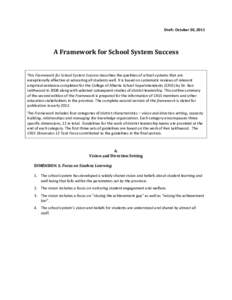 Draft: October 30, 2011  A Framework for School System Success This Framework for School System Success describes the qualities of school systems that are exceptionally effective at educating all students well. It is bas