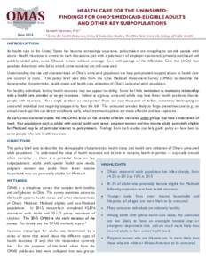 HEALTH CARE FOR THE UNINSURED: FINDINGS FOR OHIO’S MEDICAID-ELIGIBLE ADULTS AND OTHER KEY SUBPOPULATIONS JuneKenneth Steinman, PhD 1