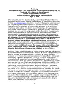 Testimony Susan Peschin, MHS, Chair, Friends of the National Institute on Aging (NIA) and President & CEO, Alliance for Aging Research Senate Appropriations Committee National Institutes of Health/National Institute on A