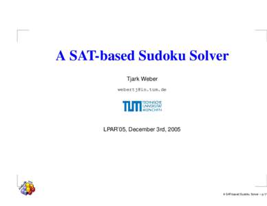 A SAT-based Sudoku Solver Tjark Weber  LPAR’05, December 3rd, 2005