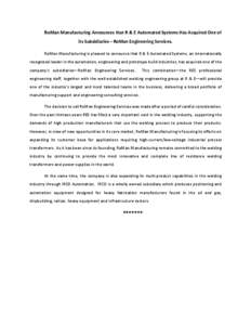 RoMan Manufacturing Announces that R & E Automated Systems Has Acquired One of its Subsidiaries—RoMan Engineering Services. RoMan Manufacturing is pleased to announce that R & E Automated Systems, an internationally re