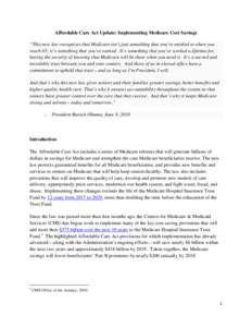 Affordable Care Act Update: Implementing Medicare Cost Savings “This new law recognizes that Medicare isn’t just something that you’re entitled to when you reach 65; it’s something that you’ve earned. It’s so