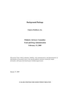 Background Package  Fujisawa Healthcare, Inc. Pediatric Advisory Committee Food and Drug Administration