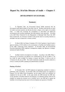 Report No. 54 of the Director of Audit － Chapter 5 DEVELOPMENT OF ECOPARK Summary 1. In September 2001, the Environment Bureau (ENB) announced that the