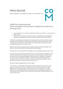 PRESS RELEASE Berlin/Munich/Zurich| Embargoed till Tuesday, 7th of June 2016, 9.a.m. COMATCH accelerates growth: Online marketplace for consultants completes four million Euro financing round