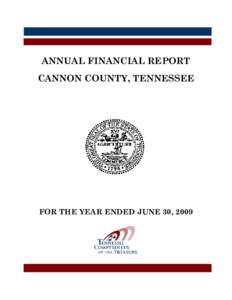 ANNUAL FINANCIAL REPORT CANNON COUNTY, TENNESSEE FOR THE YEAR ENDED JUNE 30, 2009  This page is left blank intentionally.