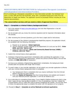 May[removed]MEDICAID ENROLLMENT INSTRUCTIONS for Independent Therapeutic Consultation and Independent Crisis Intervention Providers Prior to enrolling as a therapeutic consultation or crisis intervention provider, the indi