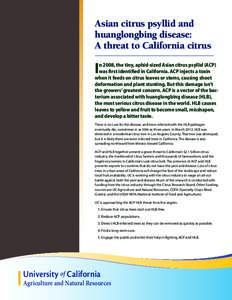 Asian citrus psyllid and huanglongbing disease: A threat to California citrus I