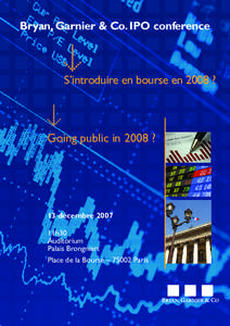 Bryan, Garnier & Co. IPO conference  S’introduire en bourse en 2008 ? Going public in 2008 ?