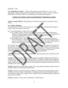 September 13, 2012 CSC WIND REGULATIONS – Adoption of Regulations pursuant to Public Act[removed], An Act Requiring the Adoption of Regulations for the Siting of Wind Projects, Sections 16-50j-2a, 16-50j-18 and16-50j-92 