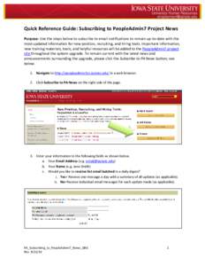 Quick Reference Guide: Subscribing to PeopleAdmin7 Project News Purpose: Use the steps below to subscribe to email notifications to remain up-to-date with the most updated information for new position, recruiting, and hi