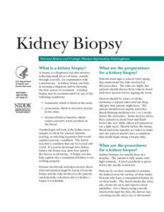 Kidney Biopsy National Kidney and Urologic Diseases Information Clearinghouse  What is a kidney biopsy?