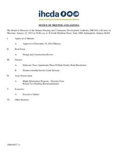 NOTICE OF MEETING AND AGENDA The Board of Directors of the Indiana Housing and Community Development Authority (IHCDA) will meet on Thursday, January 22, 2015 at 10:00 a.m. at 30 South Meridian Street, Suite 1000, Indian