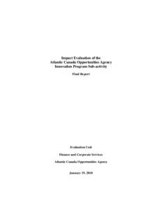 Impact Evaluation of the Atlantic Canada Opportunities Agency Innovation Program Sub-activity Final Report  Evaluation Unit