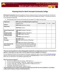 Planning Sheet for North Hennepin Community College MLS Program Prerequisites: Required prerequisites must be complete by the end of spring semester the year of transfer for year 3 entry. Care must be taken in scheduling