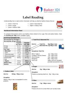 Label Reading Understanding how to read nutrition information will help you identify healthy choices that are:   