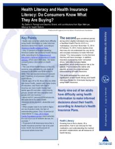 Health Literacy and Health Insurance Literacy: Do Consumers Know What They Are Buying? By Zsofia A. Parragh and Deanna Okrent, with contributions from Bijan Mehryar, Alliance for Health Reform Produced with support from 