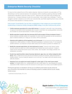 Enterprise Mobile Security Checklist It’s clear we have entered the era of the mobile enterprise. Users are driving the consumerization of IT by demanding to use their personal devices in the workplace, further propell
