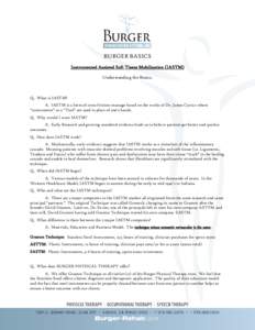 BURGER BASICS Instrumented Assisted Soft Tissue Mobilization (IASTM) Understanding the Basics. Q. What is IASTM? A. IASTM is a form of cross friction massage based on the works of Dr. James Cyriax where