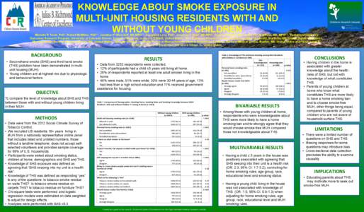 KNOWLEDGE ABOUT SMOKE EXPOSURE IN MULTI-UNIT HOUSING RESIDENTS WITH AND WITHOUT YOUNG CHILDREN Michelle R Torok, PhD1, Robert McMillen, PhD2,5, Jonathan P Winickoff, MD,MPH3,5, Douglas E Levy, PhD4, Jonathan D Klein, MD,
